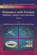 Dynamics with Friction: Modeling, Analysis and Experiment (Part I)