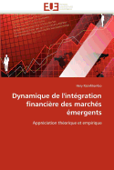 Dynamique de l'Intgration Financire Des Marchs mergents