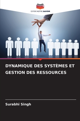 Dynamique Des Systmes Et Gestion Des Ressources - Singh, Surabhi