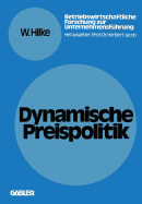 Dynamische Preispolitik: Grundlagen -- Problemstellungen -- Lsungsanstze