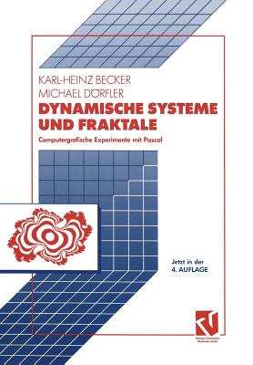 Dynamische Systeme Und Fraktale: Computergrafische Experimente Mit Pascal - Becker, Karl-Heinz, and Drfler, Michael