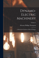 Dynamo-Electric Machinery: A Manual for Students of Electrotechnics; Volume 2