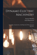 Dynamo Electric Machinery; Its Design, Construction, And Operation; Direct-current Machines