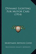 Dynamo Lighting For Motor Cars (1914) - Codd, Mortimer Arthur