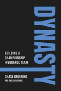 Dynasty: Building a Championship Insurance Team