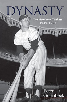 Dynasty: The New York Yankees, 1949-1964 - Golenbock, Peter