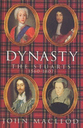 Dynasty: The Stuarts, 1560-1807