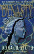 Dynasty: Turbulent Saga of the Royal Family from Victoria to Diana