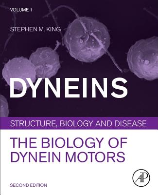 Dyneins: The Biology of Dynein Motors - King, Stephen M. (Editor)