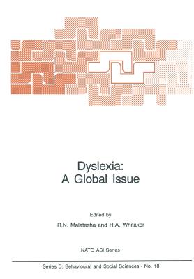 Dyslexia: A Global Issue - Malatesha, Rattihalli N (Editor), and Whitaker, Harry (Editor)