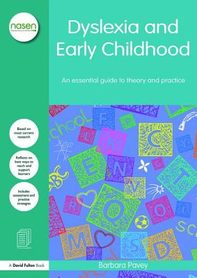 Dyslexia and Early Childhood: An essential guide to theory and practice - Pavey, Barbara E