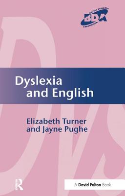 Dyslexia and English - Turner, Elizabeth, and Pughe, Jayne