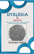 Dyslexia In Adults: How to Treat Dyslexia, and Things You Need to Know about Adults with Dyslexia