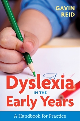 Dyslexia in the Early Years: A Handbook for Practice - Reid, Gavin