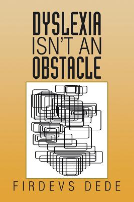 Dyslexia Isn't an Obstacle - Dede, Firdevs