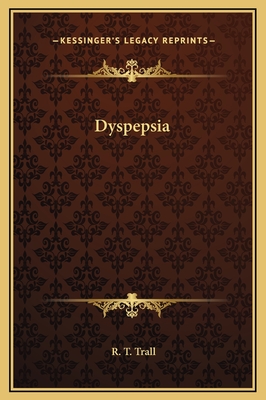 Dyspepsia - Trall, R T