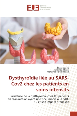 Dysthyro?die li?e au SARS-Cov2 chez les patients en soins intensifs - Nouira, Hajer, and Rmili, Khouloud, and Fekih Hassen, Mohamed