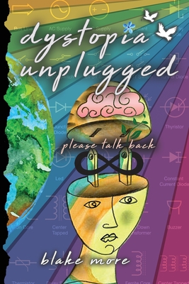 dystopia unplugged: please talk back - More, Blake