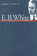 E.B. White: The Emergence of an Essayist