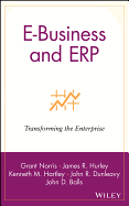 E-Business and Erp: Transforming the Enterprise