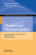 E-Business and Telecommunications: 6th International Joint Conference, Icete 2009, Milan, Italy, July 7-10, 2009. Revised Selected Papers