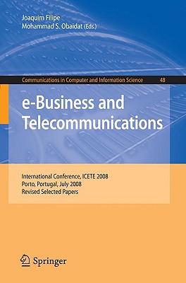 e-Business and Telecommunications - Filipe, Joaquim (Editor), and Obaidat, Mohammad S, Professor (Editor)