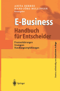 E-Business - Handbuch Fr Entscheider: Praxiserfahrungen, Strategien, Handlungsempfehlungen