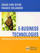 E-Business Technologies: Supporting the Net-Enhanced Organization