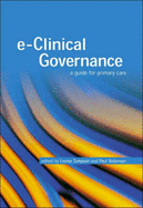 E-Clinical Governance: A Guide for Primary Care - Simpson, Louise (Editor), and Robinson, Paul (Editor)