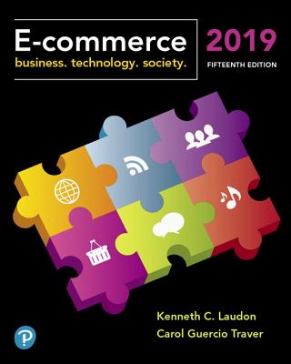 E-Commerce 2019: Business, Technology and Society - Laudon, Kenneth, and Traver, Carol