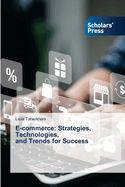 E-commerce: Strategies, Technologies, and Trends for Success