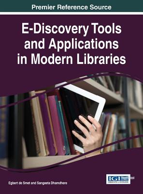 E-Discovery Tools and Applications in Modern Libraries - Smet, Egbert de (Editor), and Dhamdhere, Sangeeta (Editor)