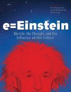 E = Einstein: His Life, His Thought, and His Influence on Our Culture