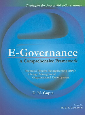 E-Governance: A Comprehensive Framework - Gupta, D N