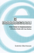 E-Government: From Vision to Implementation - A Practical Guide with Case Studies - Bhatnagar, Subhash