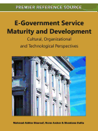 E-Government Service Maturity and Development: Cultural, Organizational and Technological Perspectives