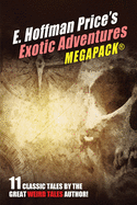 E. Hoffmann Price's Exotic Adventures MEGAPACK(R)