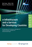 E-Infrastructure and E-Services for Developing Countries: 4th International Icst Conference, Africomm 2012, Yaounde, Cameroon, November 12-14, 2012, Revised Selected Papers