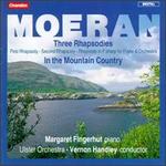E.J. Moeran: Three Rhapsodies; In the Mountain Country