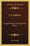 E. J. Sullivan: English Masters Of Black-And-White