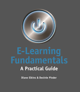 E-Learning Fundamentals: A Practical Guide