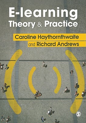 E-learning Theory and Practice - Haythornthwaite, Caroline, and Andrews, Richard N.L.