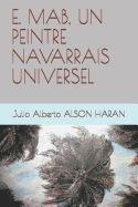 E. Mab, Un Peintre Navarrais Universel