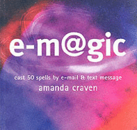e-magic: Cast 50 Spells by E-mail and Text Message