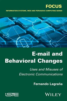 E-mail and Behavioral Changes: Uses and Misuses of Electronic Communications - Lagrana, Fernando