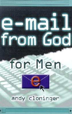 E-mail from God for Men - Cloninger, Claire, and Cloninger, Andy, and Cloninger, Curt