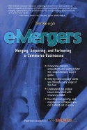 e-Mergers: Merging, Acquiring and Partnering e-Commerce Businesses