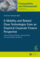 e-Mobility and Related Clean Technologies from an Empirical Corporate Finance Perspective: State of Economic Research, Sourcing Risks, and Capital Market Perception