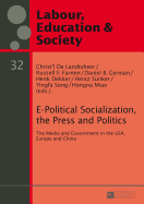 E-Political Socialization, the Press and Politics: The Media and Government in the USA, Europe and China