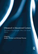 E-Research in Educational Contexts: The Roles of Technologies, Ethics and Social Media